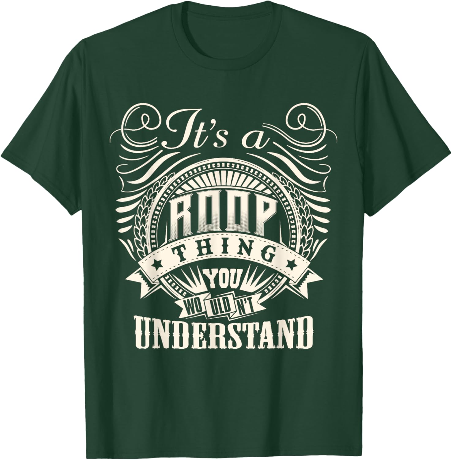 It's A ROOP Thing You Wouldn't Understand ROOP Family T-Shirt - T-Shirt | Forest