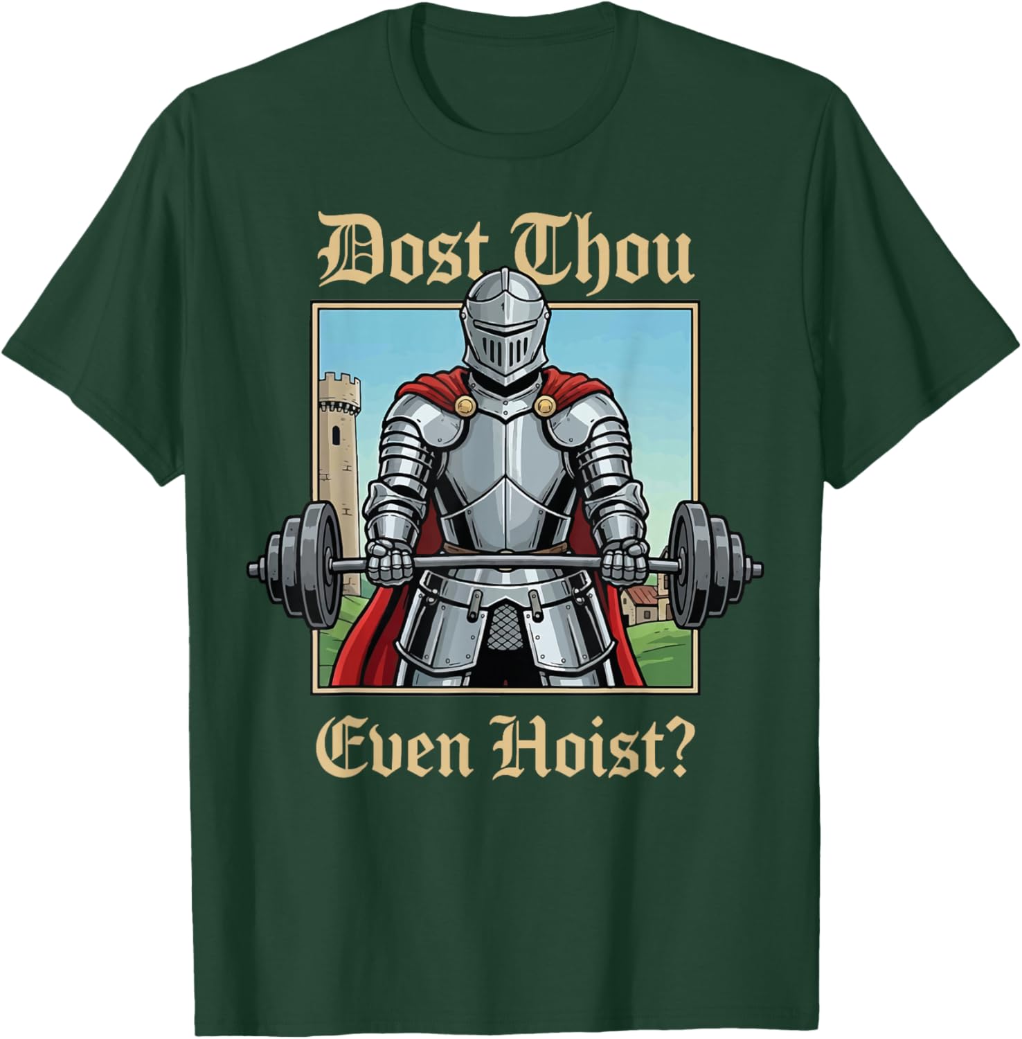 Dost Thou Even Hoist? T-Shirt - T-Shirt | Forest