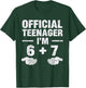 Funny Official Teenager I'm 13th Birthday 6 7 Meme Six Seven T-Shirt - T-Shirt | Forest