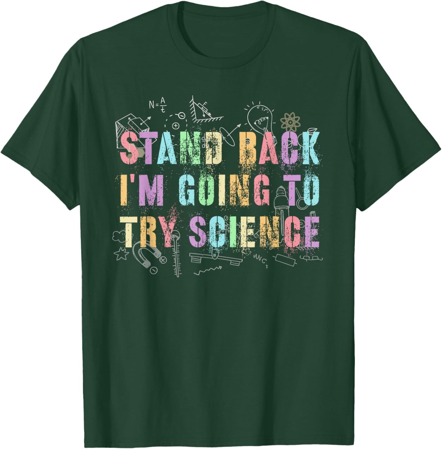 Cute Stand Back I'm Going to Try Science Physics Crew T-Shirt - T-Shirt | Forest