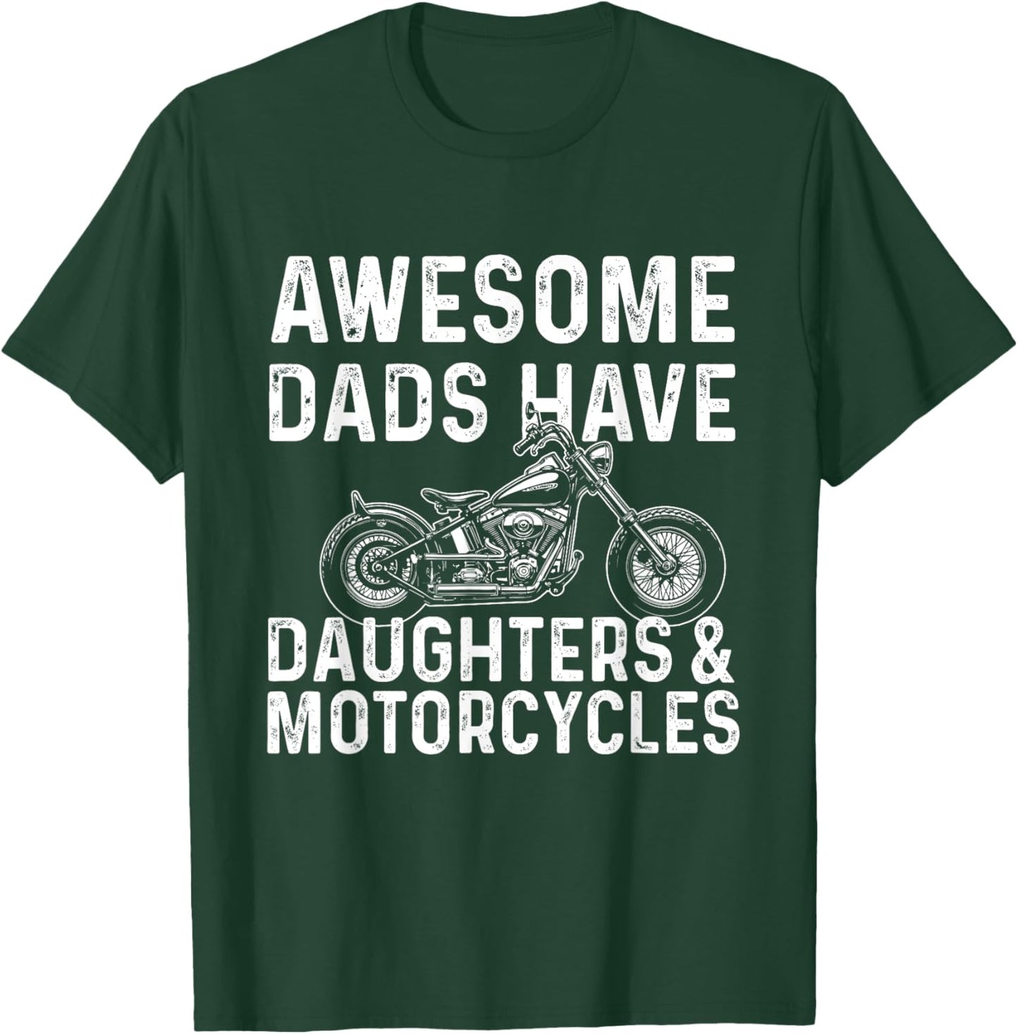 Awesome Dads Have Daughters & Motorcycles - Biker T-Shirt - T-Shirt | Forest
