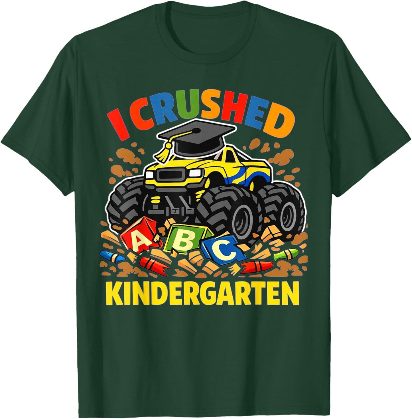 I Crushed Kindergarten Monster Truck Graduation Boys Kids T-Shirt - T-Shirt | Forest