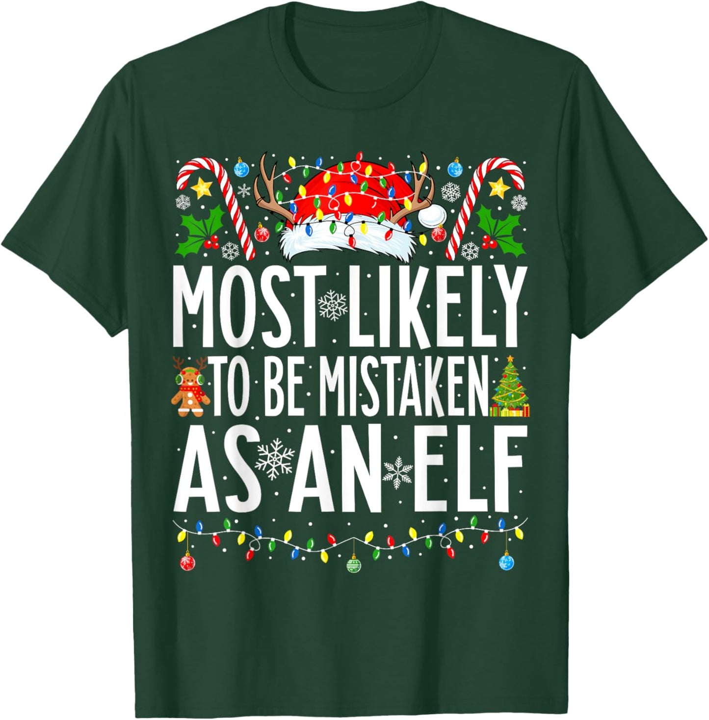 Most Likely To Be Mistaken As An Elf Xmas Family Christmas T-Shirt - T-Shirt | Forest