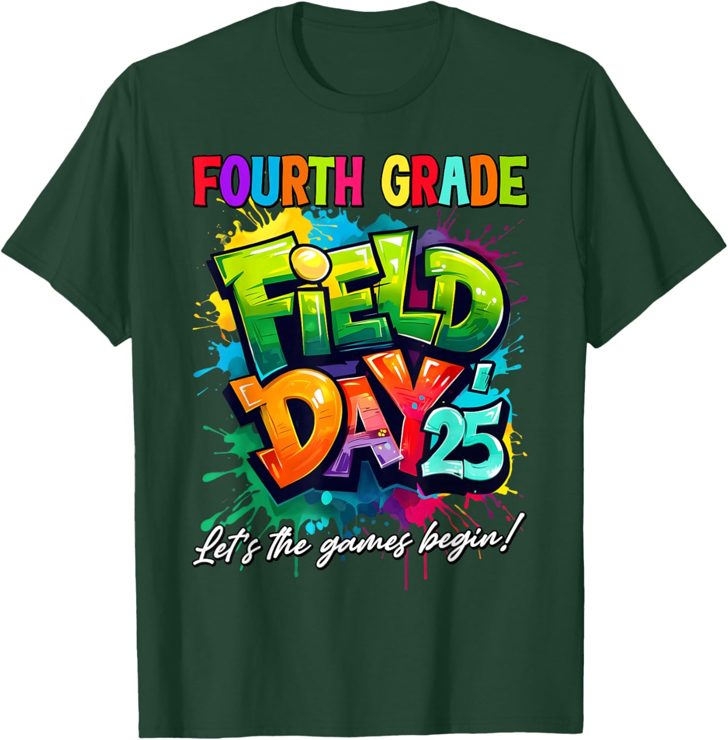 Let The Games Begin Fourth Grade Field Day 2025 Teacher Kid T-Shirt - T-Shirt | Forest