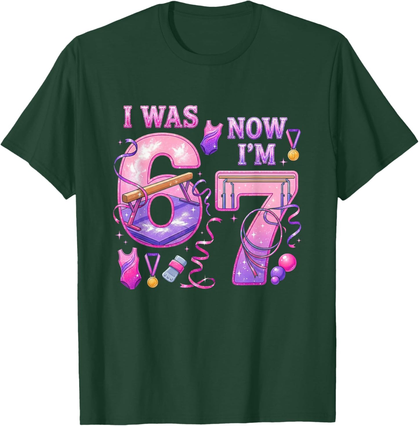Gymnastic Birthday Girl I was 6 Now I'm 7 Six Seven 67 T-Shirt - T-Shirt | Forest