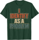 I Identify As A Problem Vintage Funny Sarcastic Quote Humor T-Shirt - T-Shirt | Forest