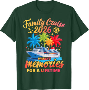 Family Cruise 2026 Making Memories Lifetime T-Shirt - T-Shirt | Forest