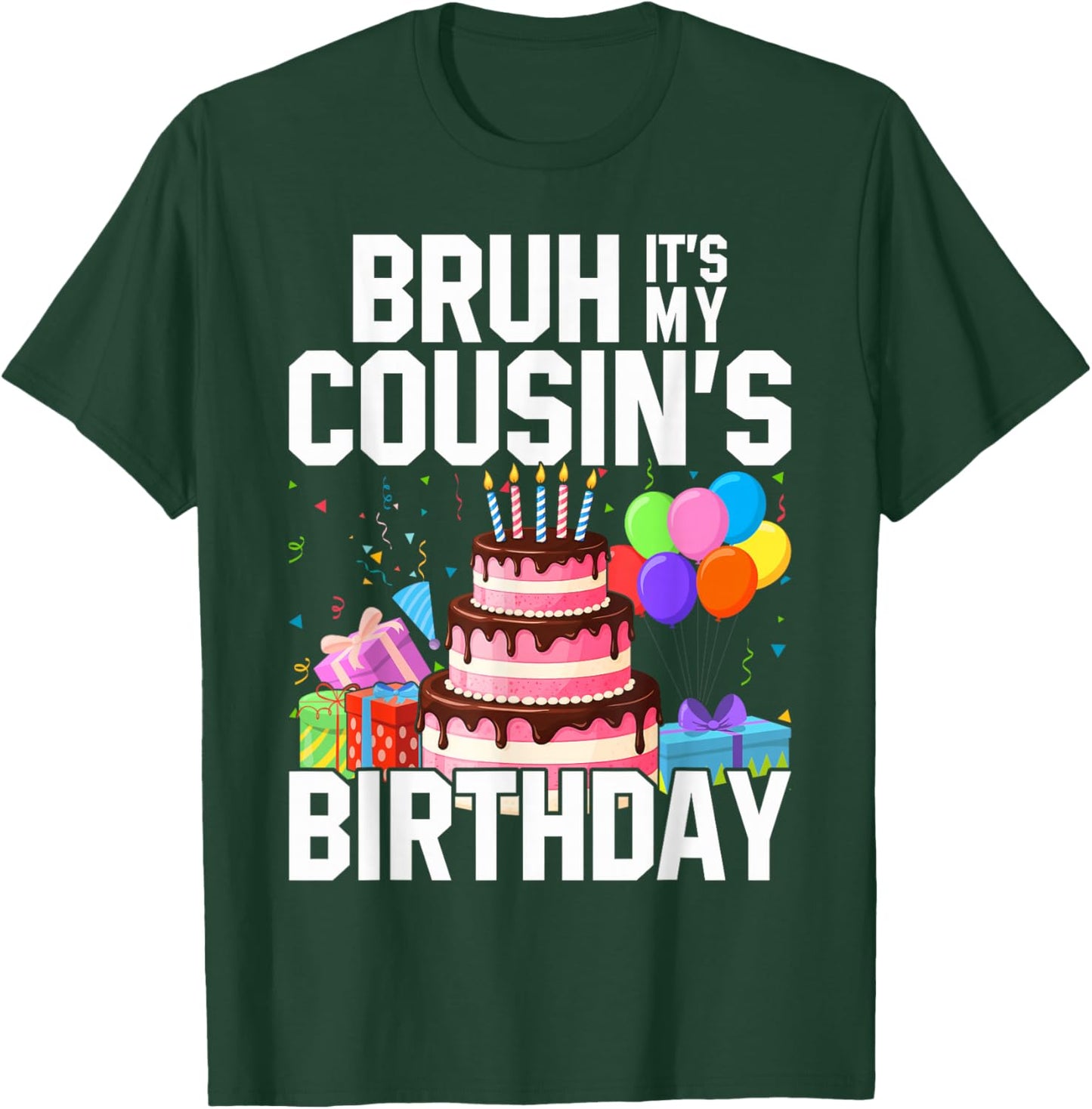 Bruh It's My Cousin's Birthday Matching Bday Family T-Shirt - T-Shirt | Forest
