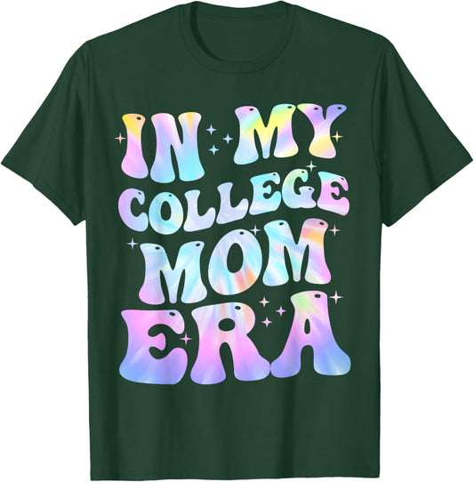 In My College Mom Era College Graduation for Mom T-Shirt - T-Shirt | Forest