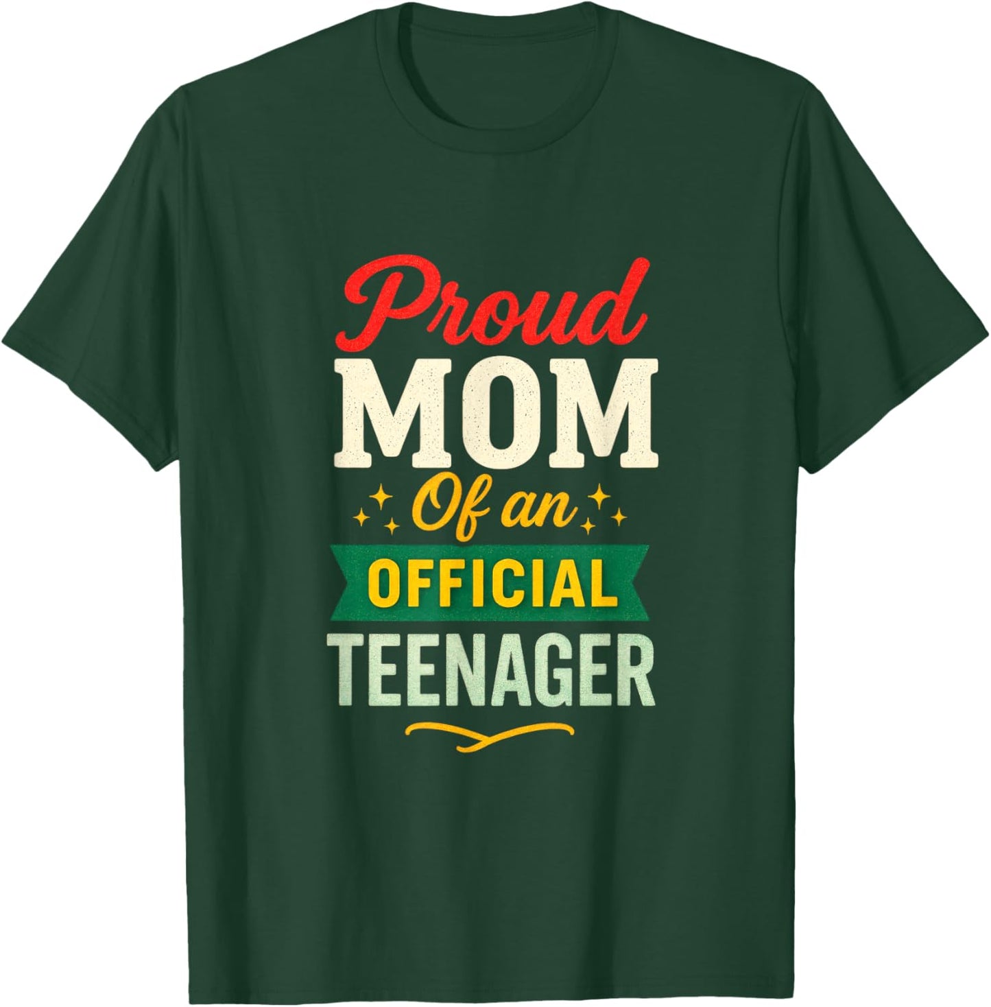 Proud Mom of an Official Teenager - 13th Birthday T-Shirt - T-Shirt | Forest