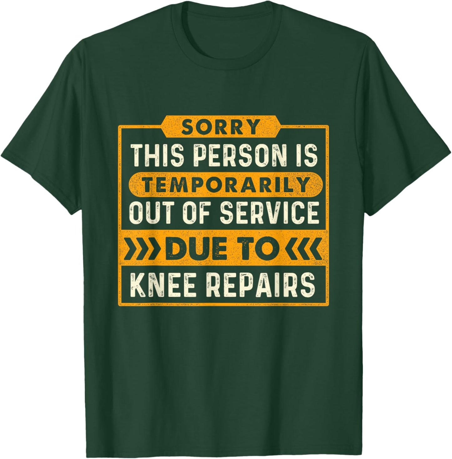 Temporarily Out of Service Due to Knee Repairs Knee Surgery T-Shirt - T-Shirt | Forest