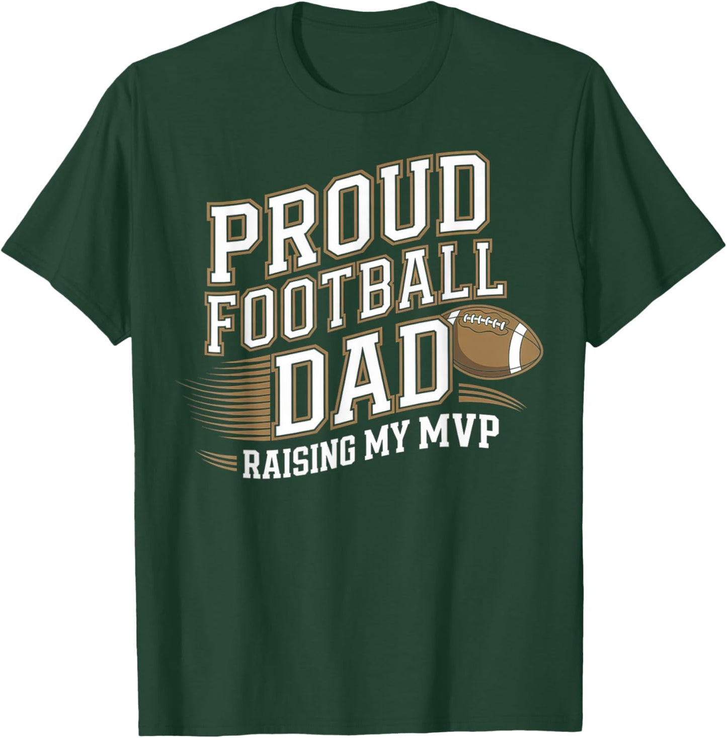 Proud Football Dad Raising My MVP T-Shirt - T-Shirt | Forest
