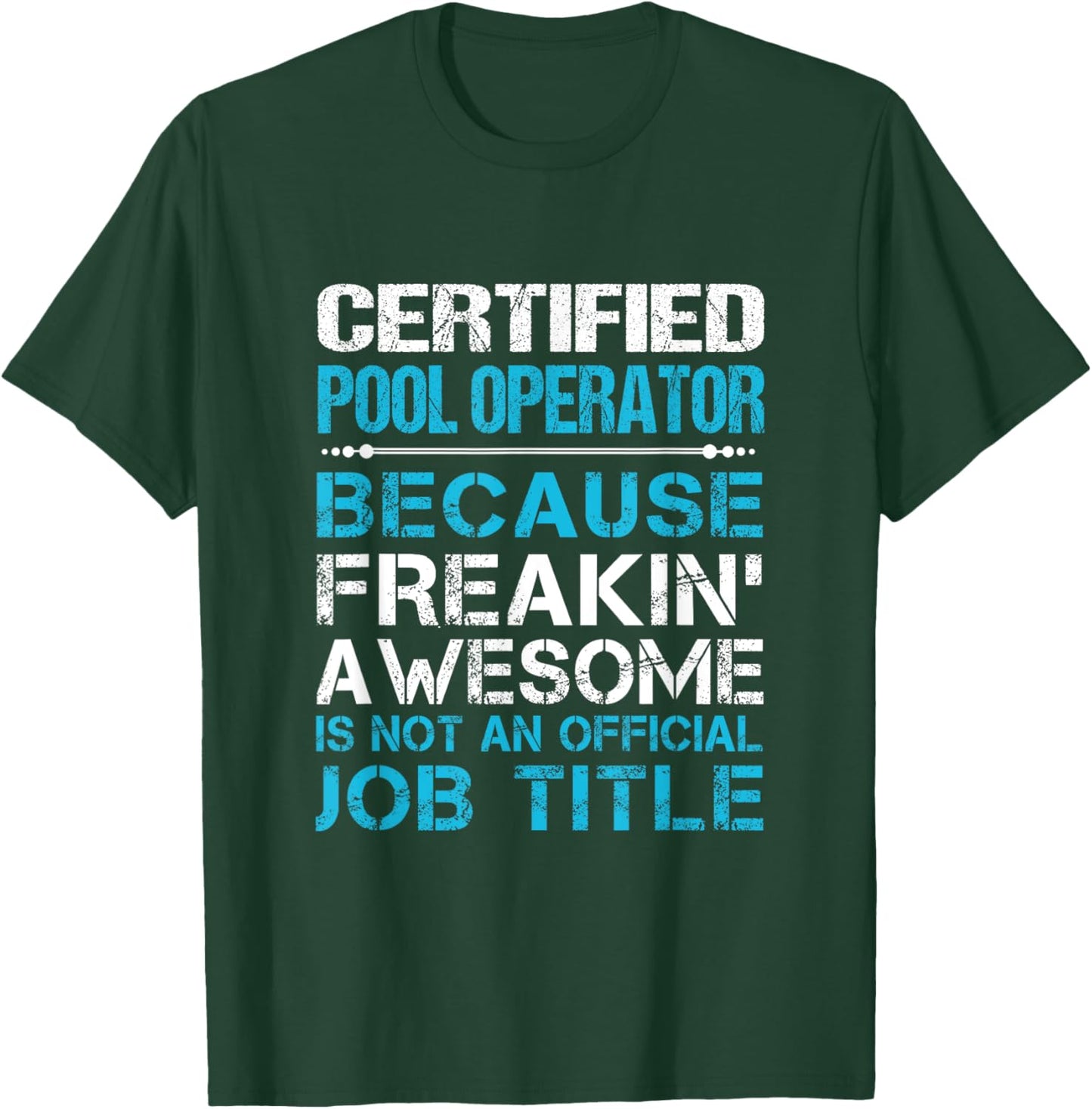 Certified Pool Operator - Freaking Awesome T-Shirt - T-Shirt | Forest
