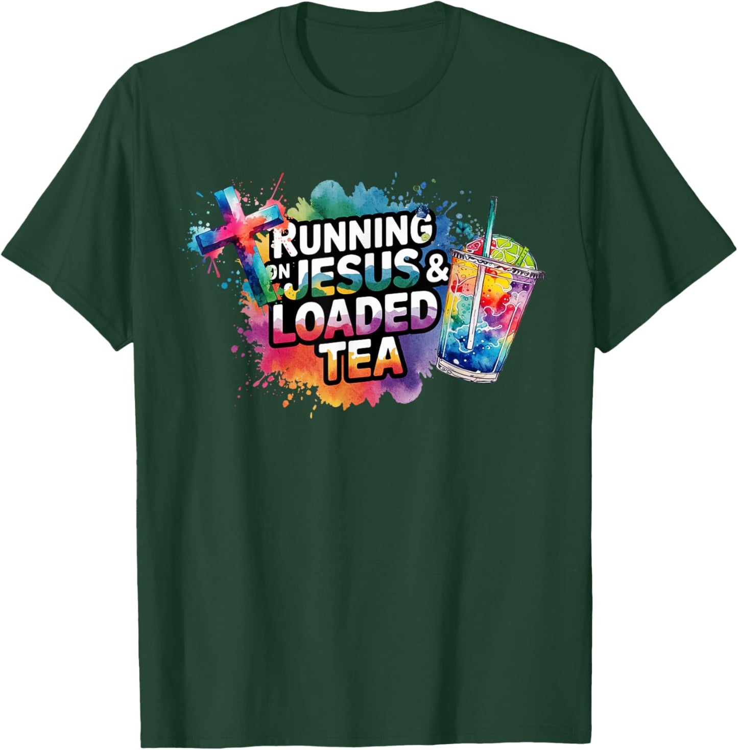 Loaded Tea Funny Running on Jesus and Loaded Tea T-Shirt - T-Shirt | Forest