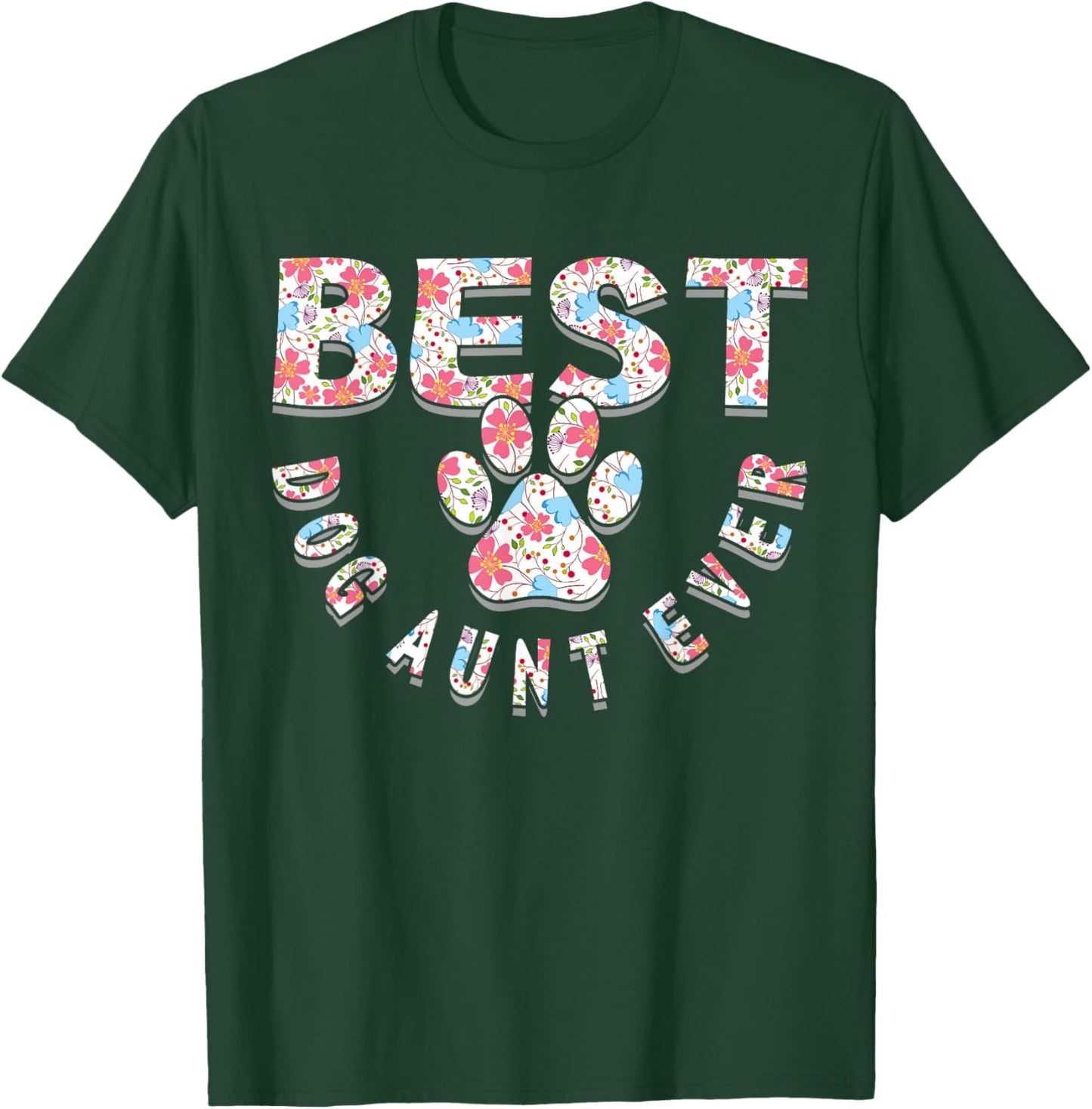 Auntie Animal Pet Lover Woman Best Dog Aunt Ever Cute Funny T-Shirt - T-Shirt | Forest
