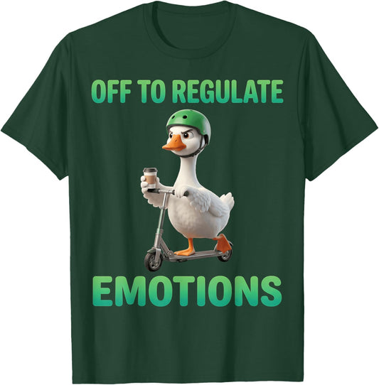 Mental Health Off to Regulate Emotions Funny Goose Scooter T-Shirt - T-Shirt | Forest