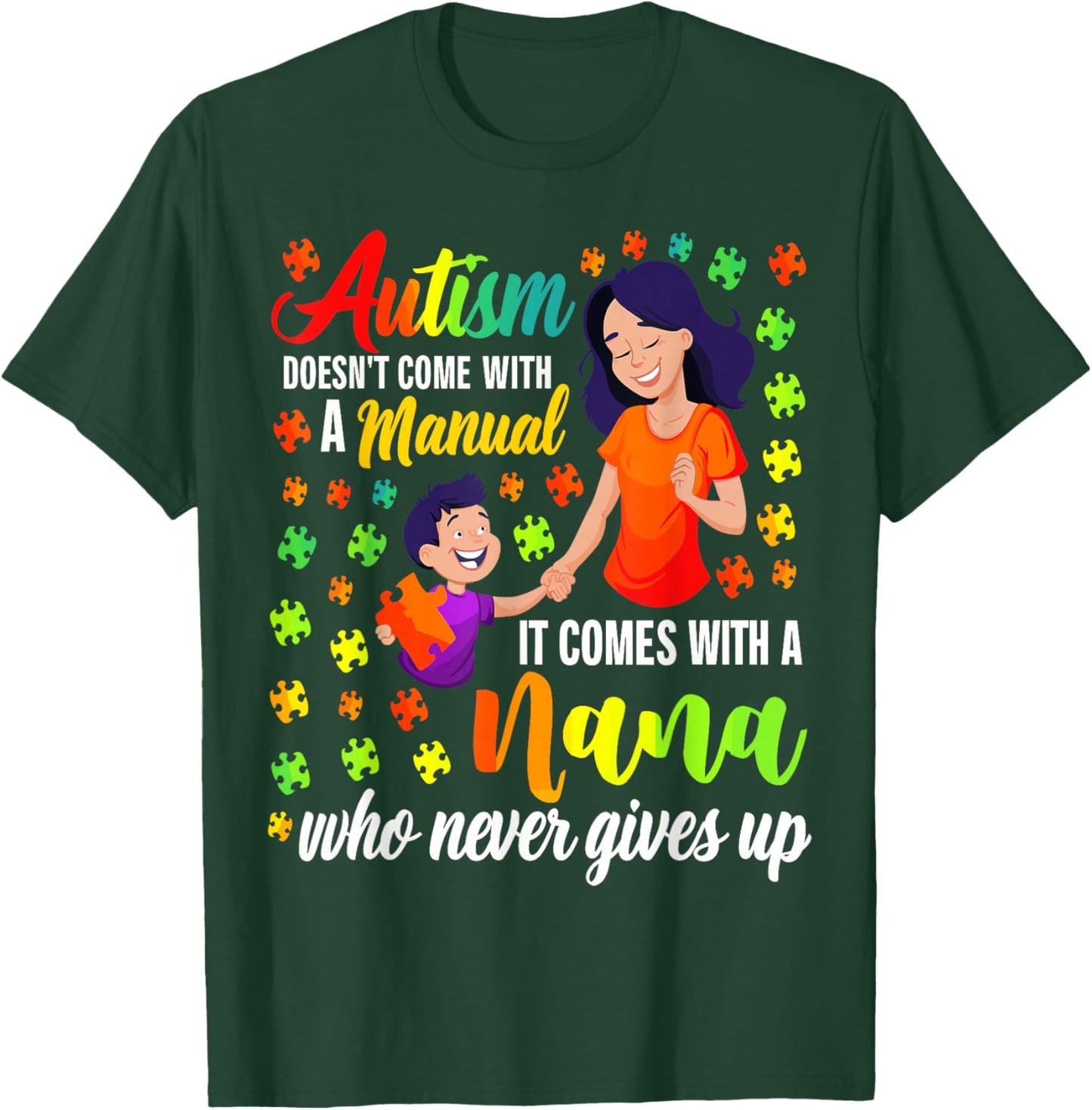 Autism Doesn't Come with a Manual It Comes with a Nana T-Shirt - T-Shirt | Forest