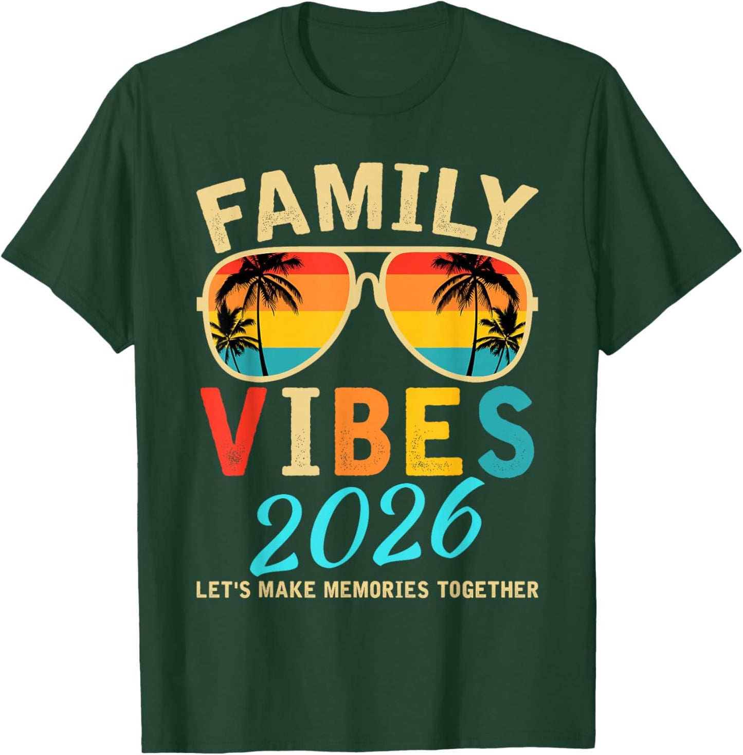Family 2026 Vibes Family Reunion Vacation Making Memories T-Shirt - T-Shirt | Forest