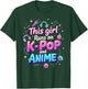 This Girl Runs On K-pop And Anime Cute Fan T-Shirt - T-Shirt | Forest