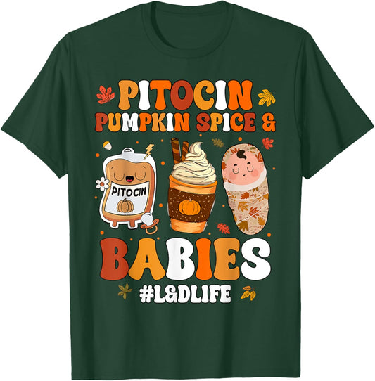 Pitocin Pumpkin Spice And Babies L&D Nurse Thanksgiving T-Shirt - T-Shirt | Forest
