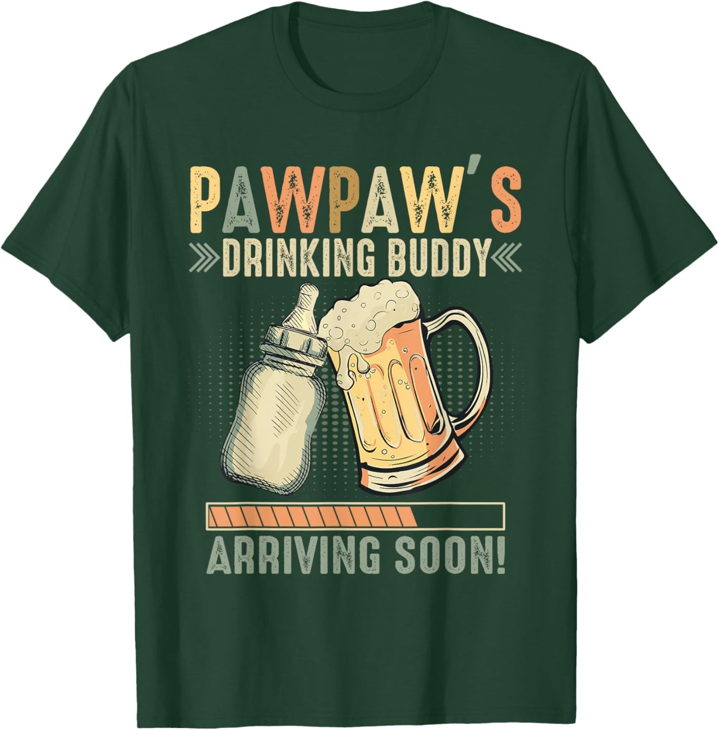 Pawpaw's Drinking Buddy Arriving Soon To Be Grandpa T-Shirt - T-Shirt | Forest