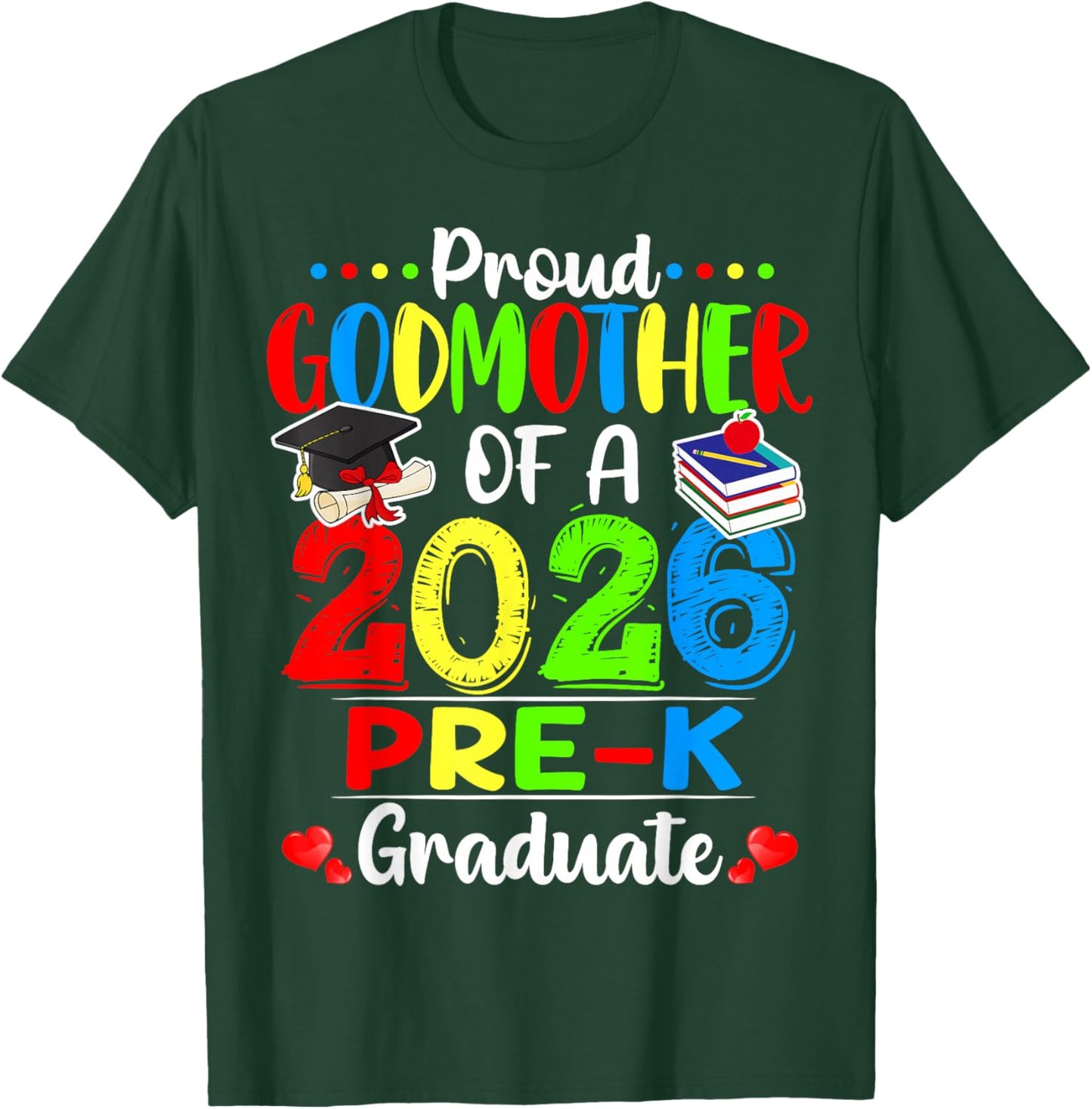 Proud Godmother of 2026 Pre-K Graduate Graduation T-Shirt - T-Shirt | Forest