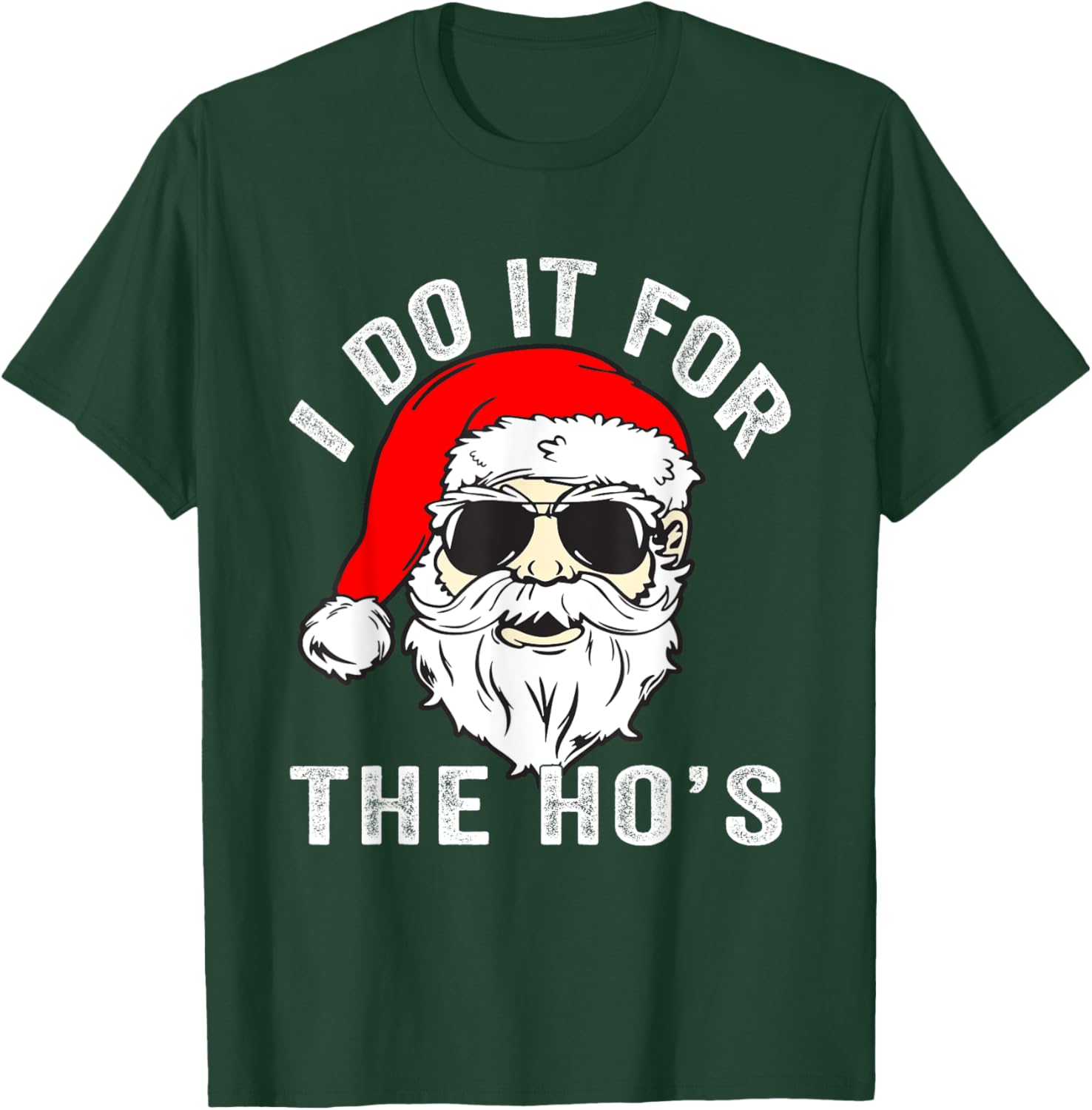 Funny Christmas Santa I Do It For The Hos Holiday Mood Gifts T-Shirt - T-Shirt | Forest