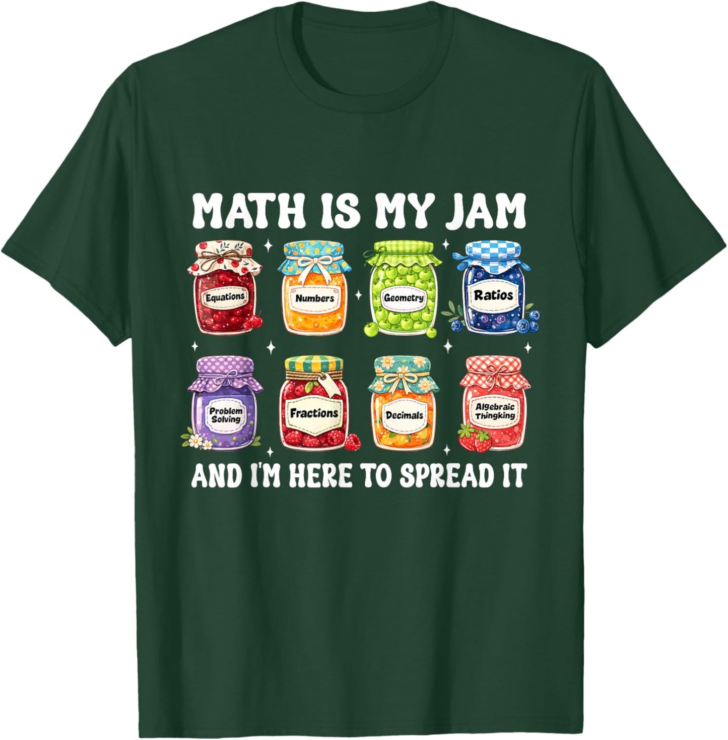 Math is My Jam and Im Here to Spread It Funny Math Teacher T-Shirt - T-Shirt | Forest
