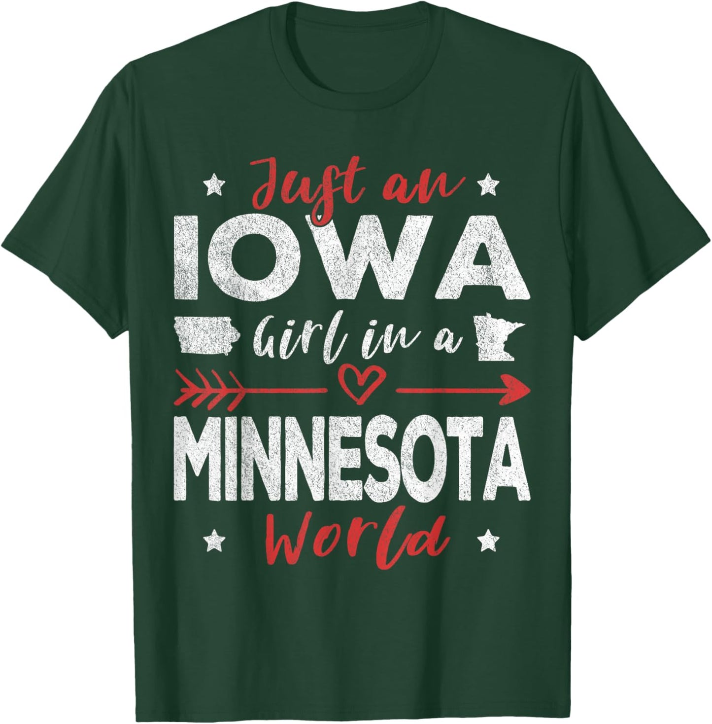 Just An Iowa Girl In A Minnesota World T-Shirt - T-Shirt | Forest