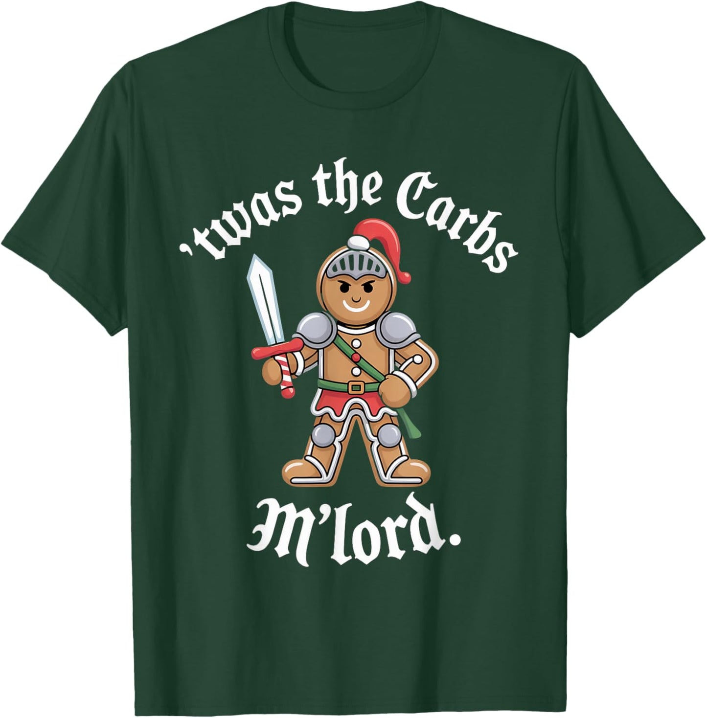 Christmas Humor Funny 'TWAS The Carbs, M'Lord Gingerbread T-Shirt - T-Shirt | Forest