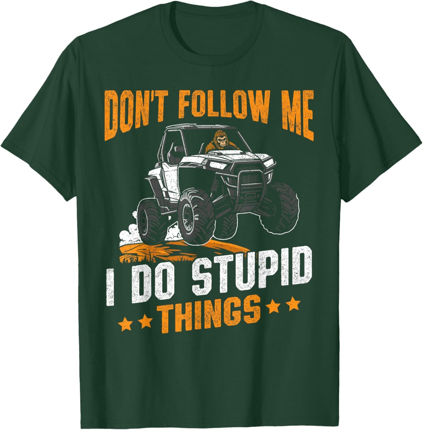 Bigfoot riding UTV don't follow me i do stupid things UTV T-Shirt - T-Shirt | Forest