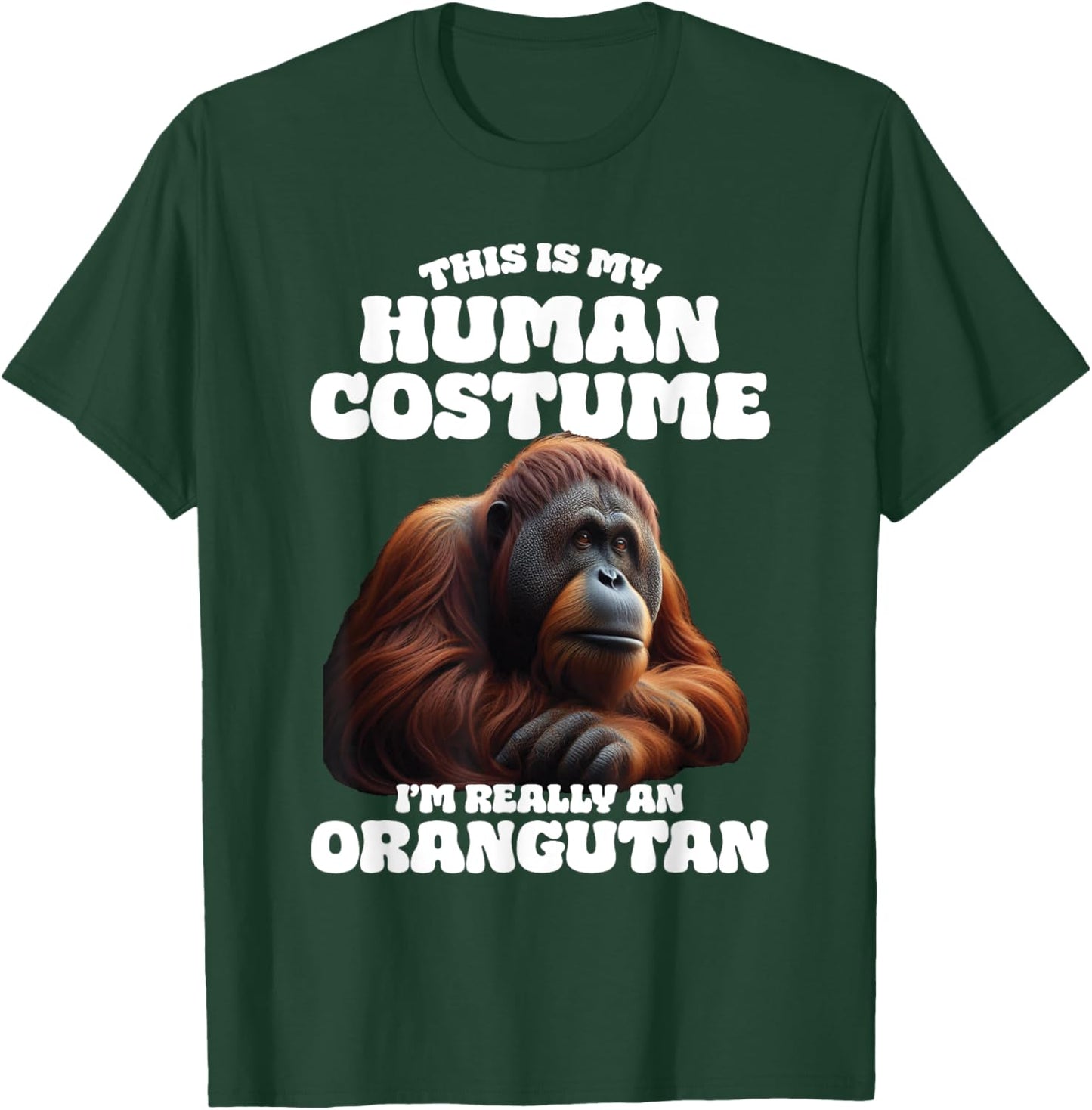 This Is My Human Costume I'm Really An Orangutan T-Shirt - T-Shirt | Forest