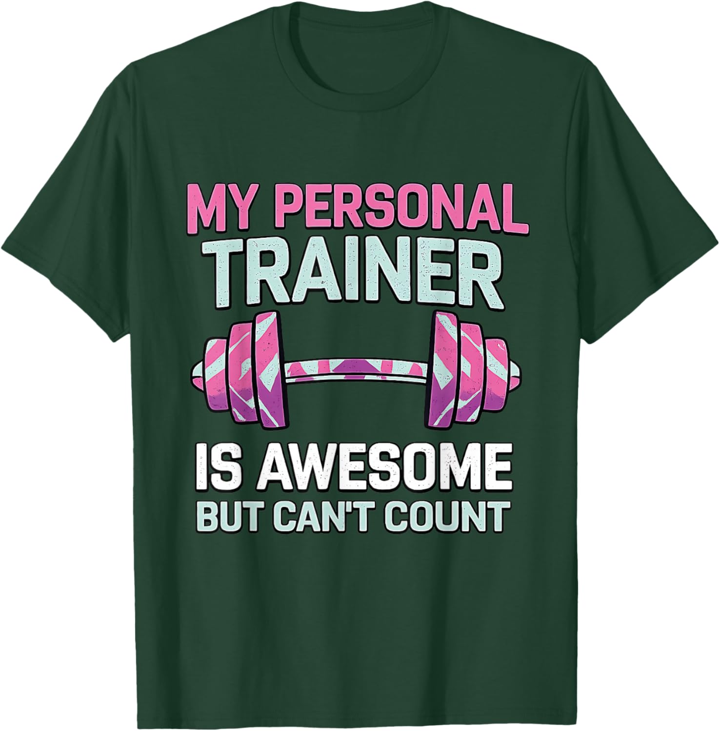 My Personal Trainer is Awesome Funny Women T-Shirt - T-Shirt | Forest