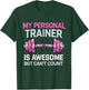 My Personal Trainer is Awesome Funny Women T-Shirt - T-Shirt | Forest