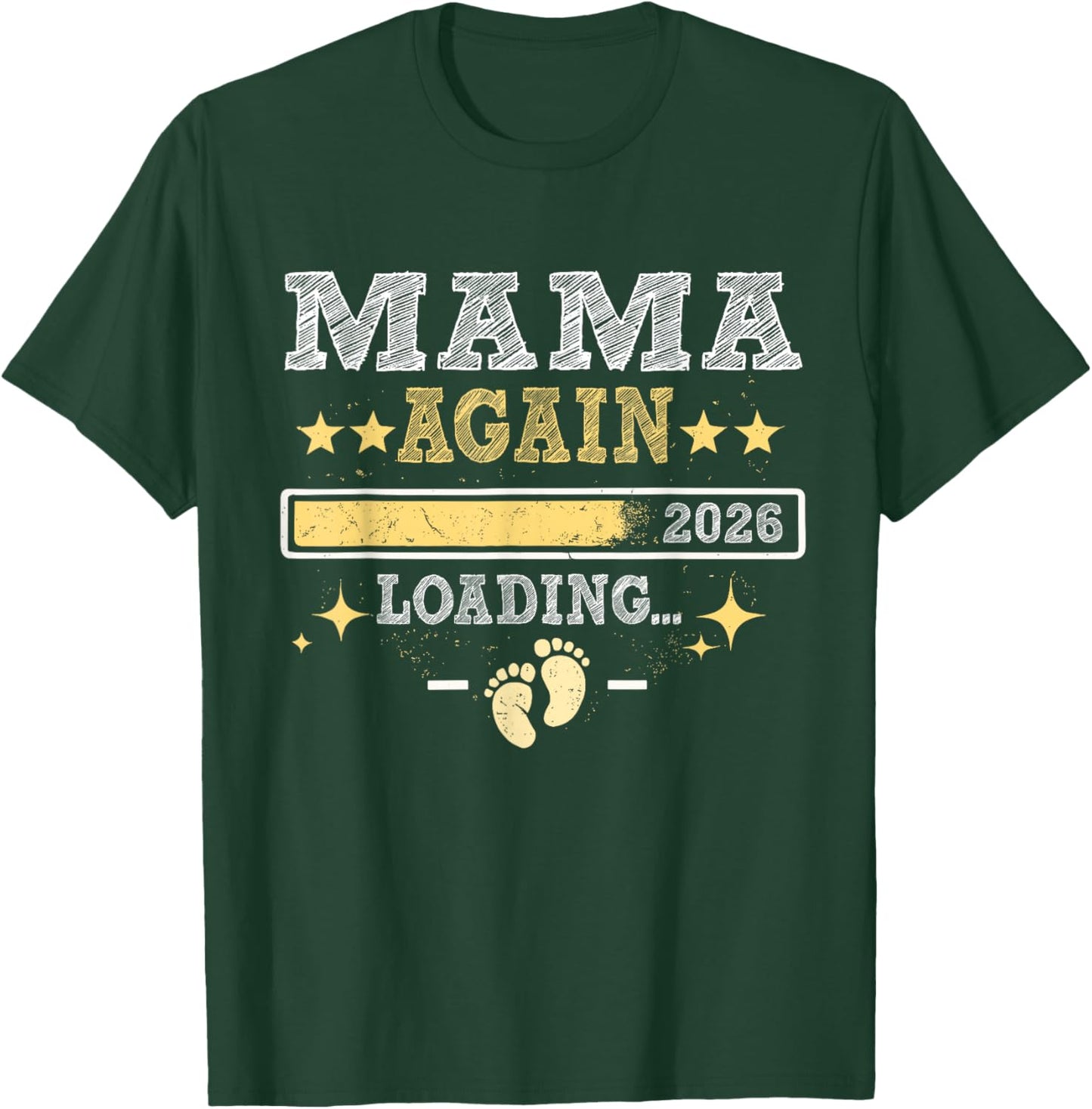 Mama Again Est 2026 Loading T-Shirt - T-Shirt | Forest