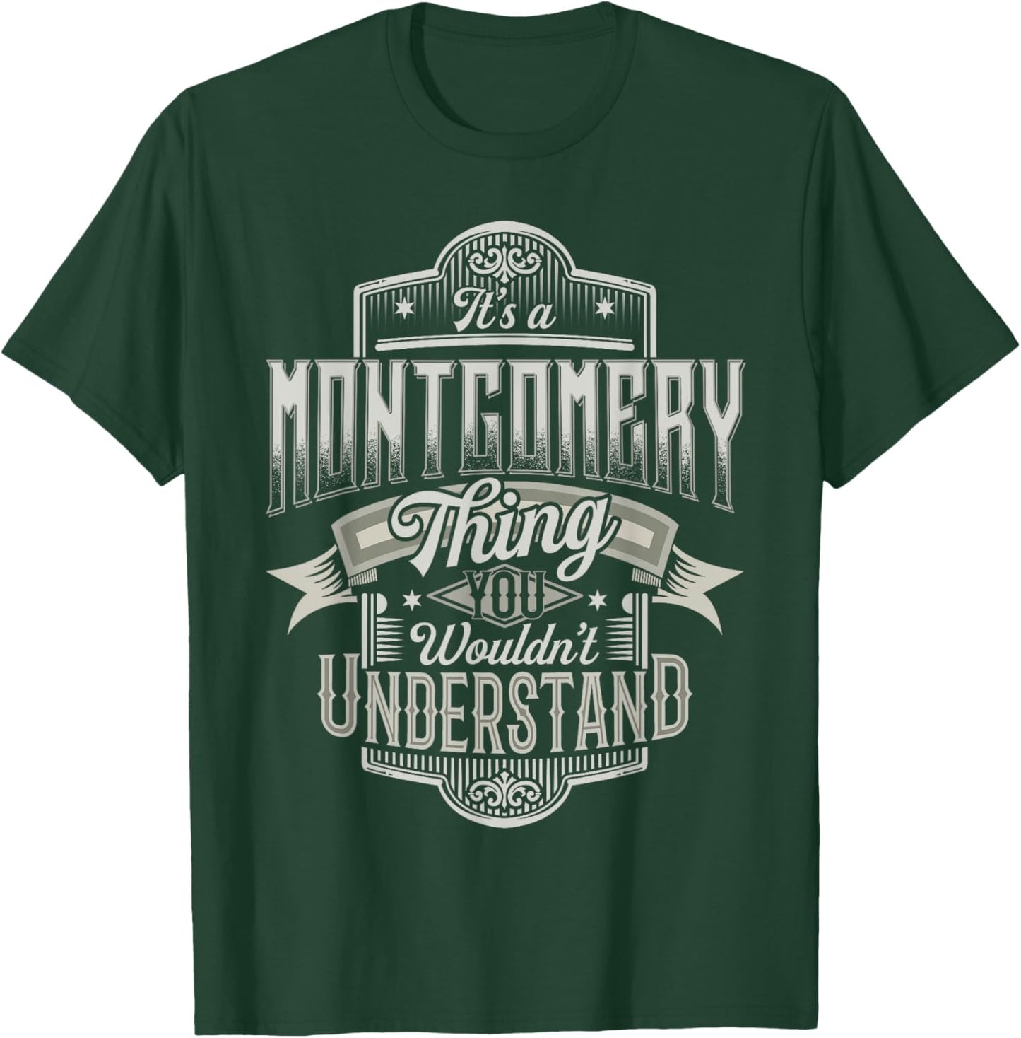 It's A MONTGOMERY Thing You Wouldn't Understand Name Funny T-Shirt - T-Shirt | Forest