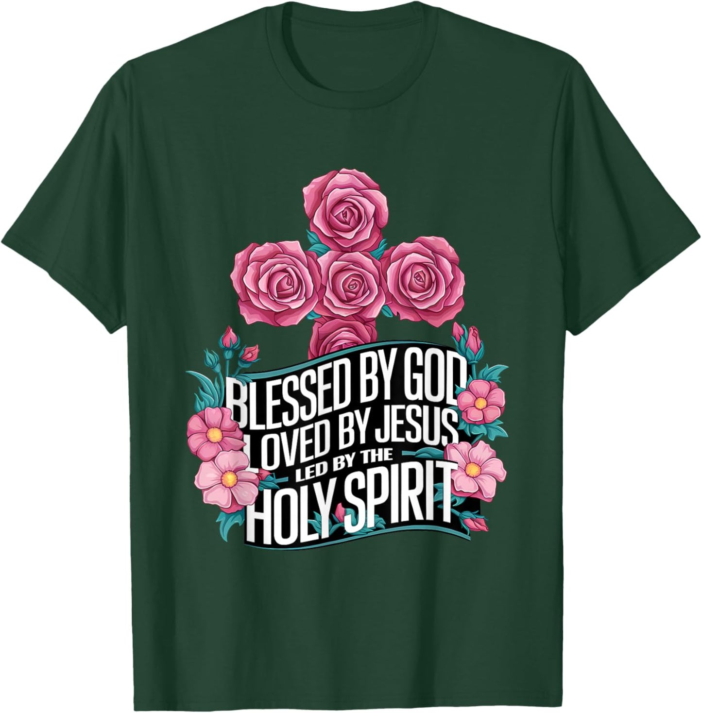 Blessed by God Loved by Jesus Led by The Holy Spirit shirt T-Shirt - T-Shirt | Forest