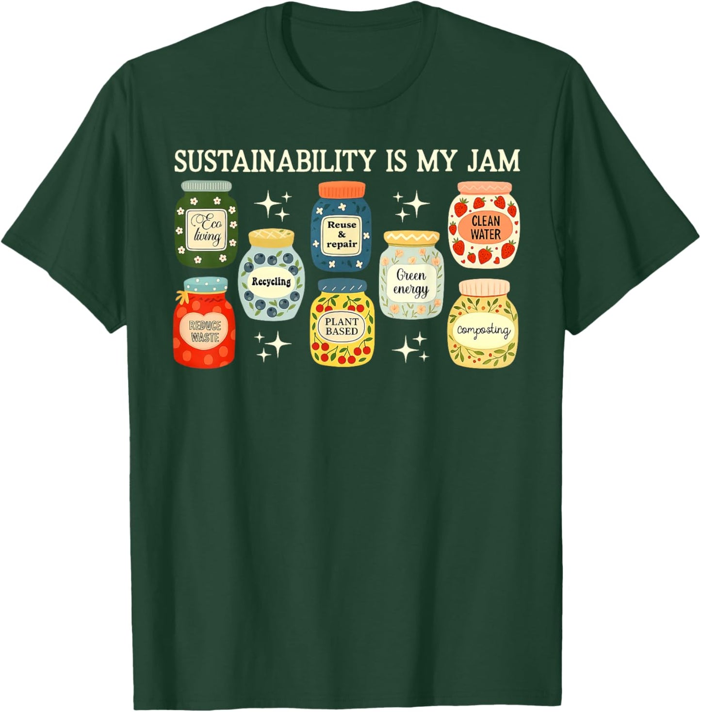 Sustainability is My Jam Earth Day Climate Change Awareness T-Shirt - T-Shirt | Forest