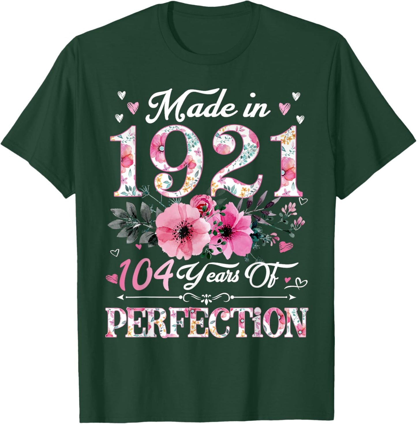 104 Year Old Made In 1921 Floral 104th Birthday Gift Women T-Shirt - T-Shirt | Forest
