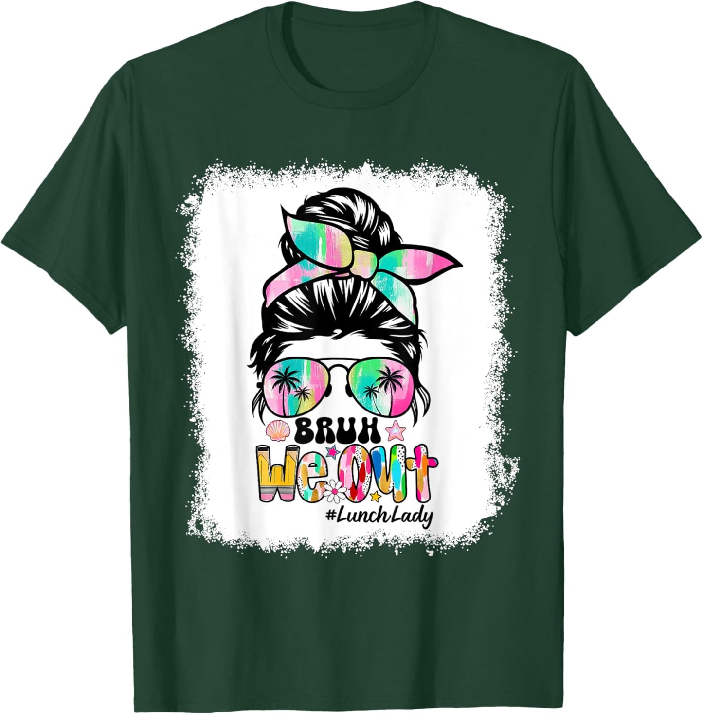 Brushstroke Messy Bun Bruh We Out Lunch Lady Bleached T-Shirt - T-Shirt | Forest