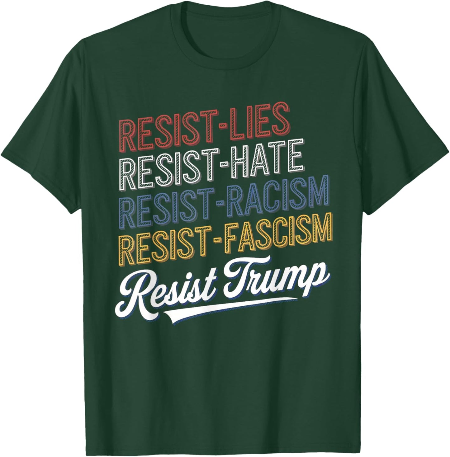 Anti Hate Lies Racism Fascism Resist Protest Trump Rally T-Shirt - T-Shirt | Forest