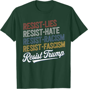 Anti Hate Lies Racism Fascism Resist Protest Trump Rally T-Shirt - T-Shirt | Forest
