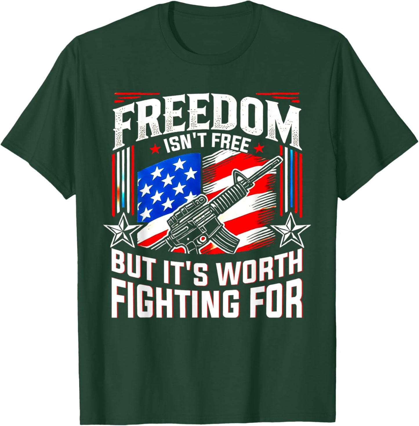 Freedom isn't free but it's worth fighting for patriotic T-Shirt - T-Shirt | Forest