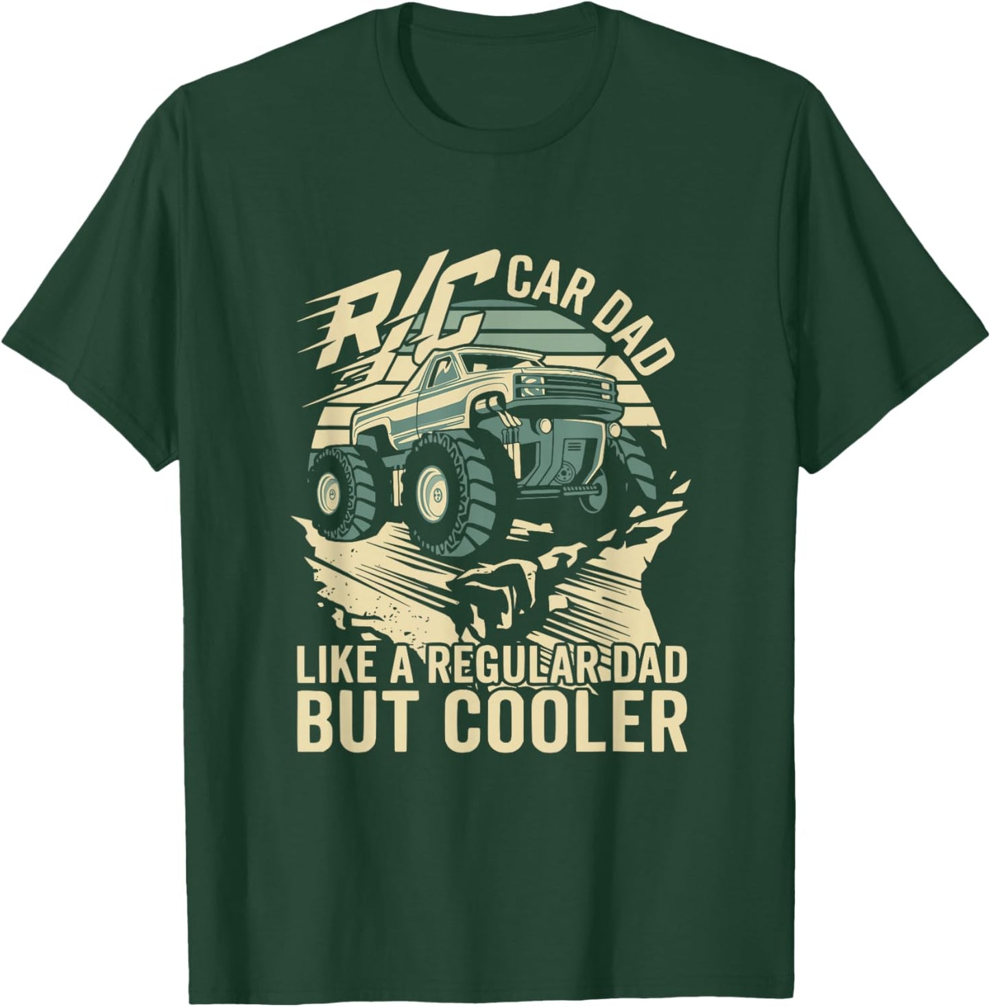 RC Car Dad Like A Regular Dad But Cooler Design T-Shirt - T-Shirt | Forest