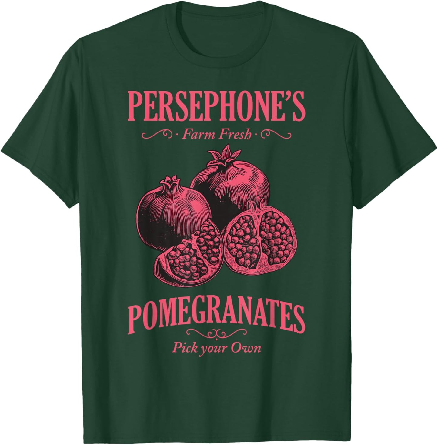 Persephone's Pomegranates Farm Fresh Pick Your Own Organic T-Shirt - T-Shirt | Forest