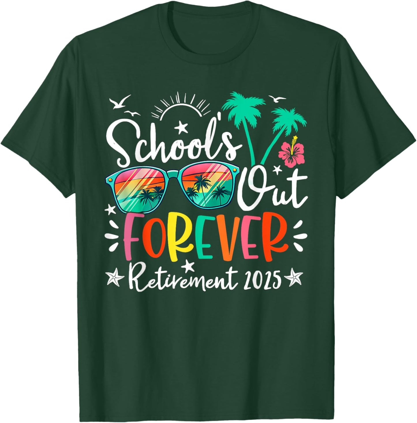 Retirement Retired 2025 Funny Schools Out Forever Beach Life T-Shirt - T-Shirt | Forest