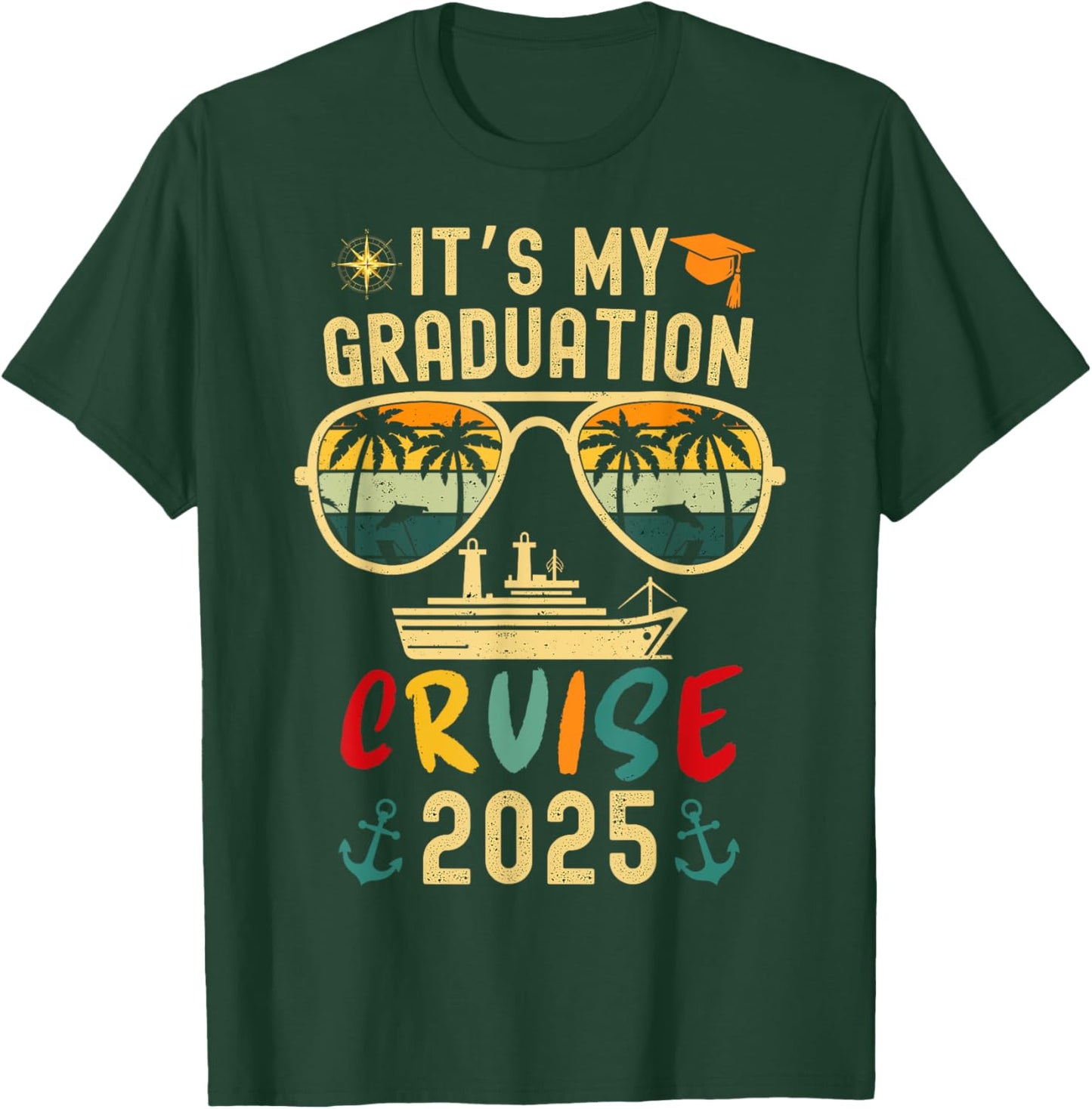 It's My Graduation Cruise 2025 Summer Cruise Seniors Trip T-Shirt - T-Shirt | Forest