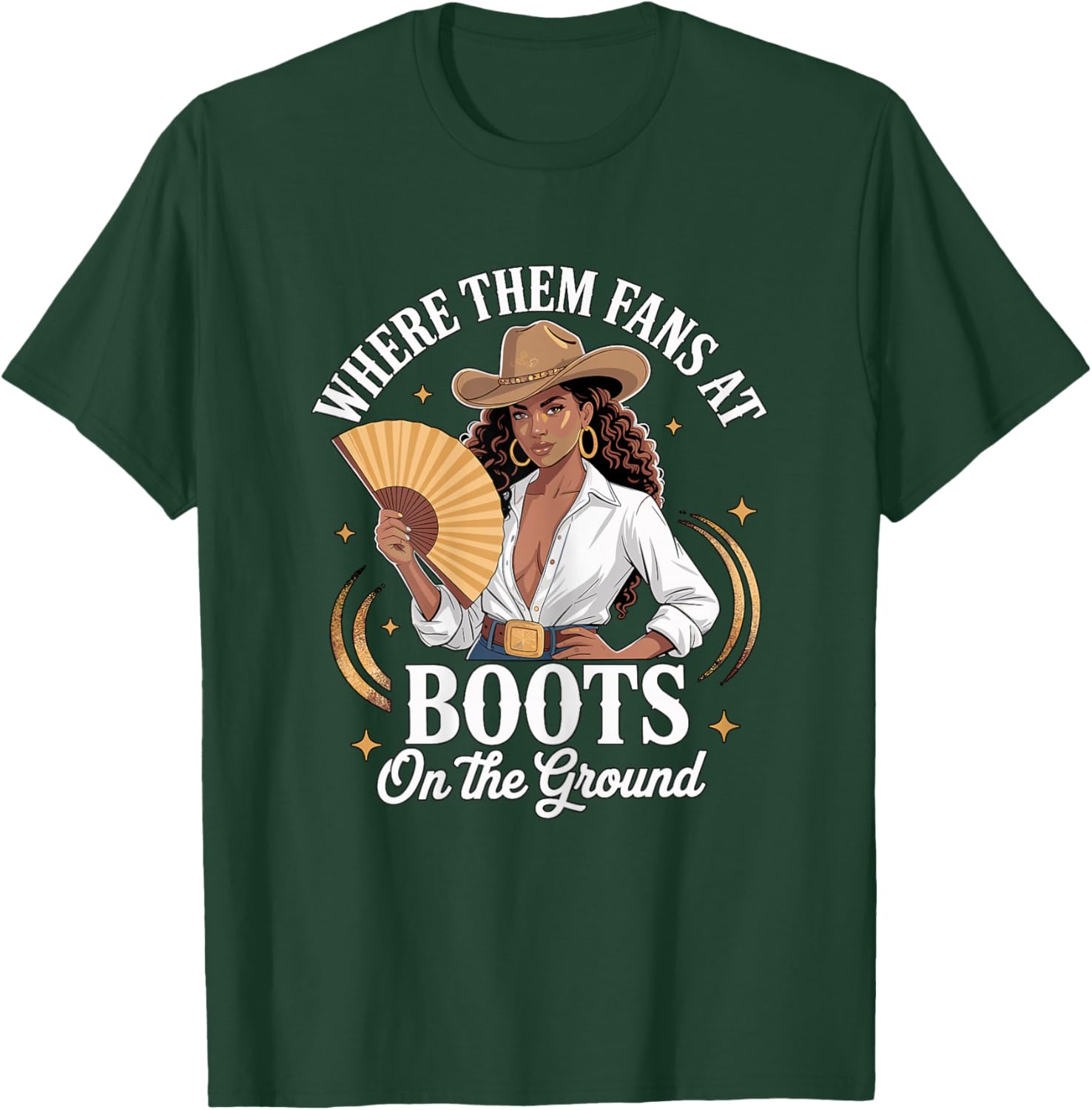 Where Them Fans at Boots On The Ground Country Girl T-Shirt - T-Shirt | Forest