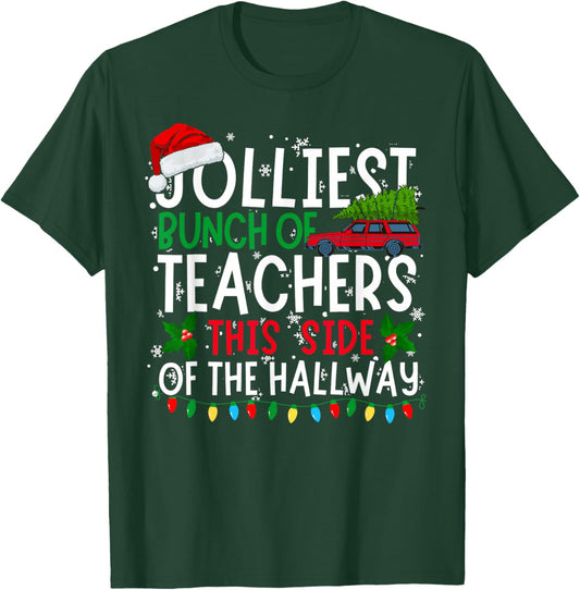 Jolliest Bunch of Teachers This Side Of The Hallway Xmas T-Shirt - T-Shirt | Forest