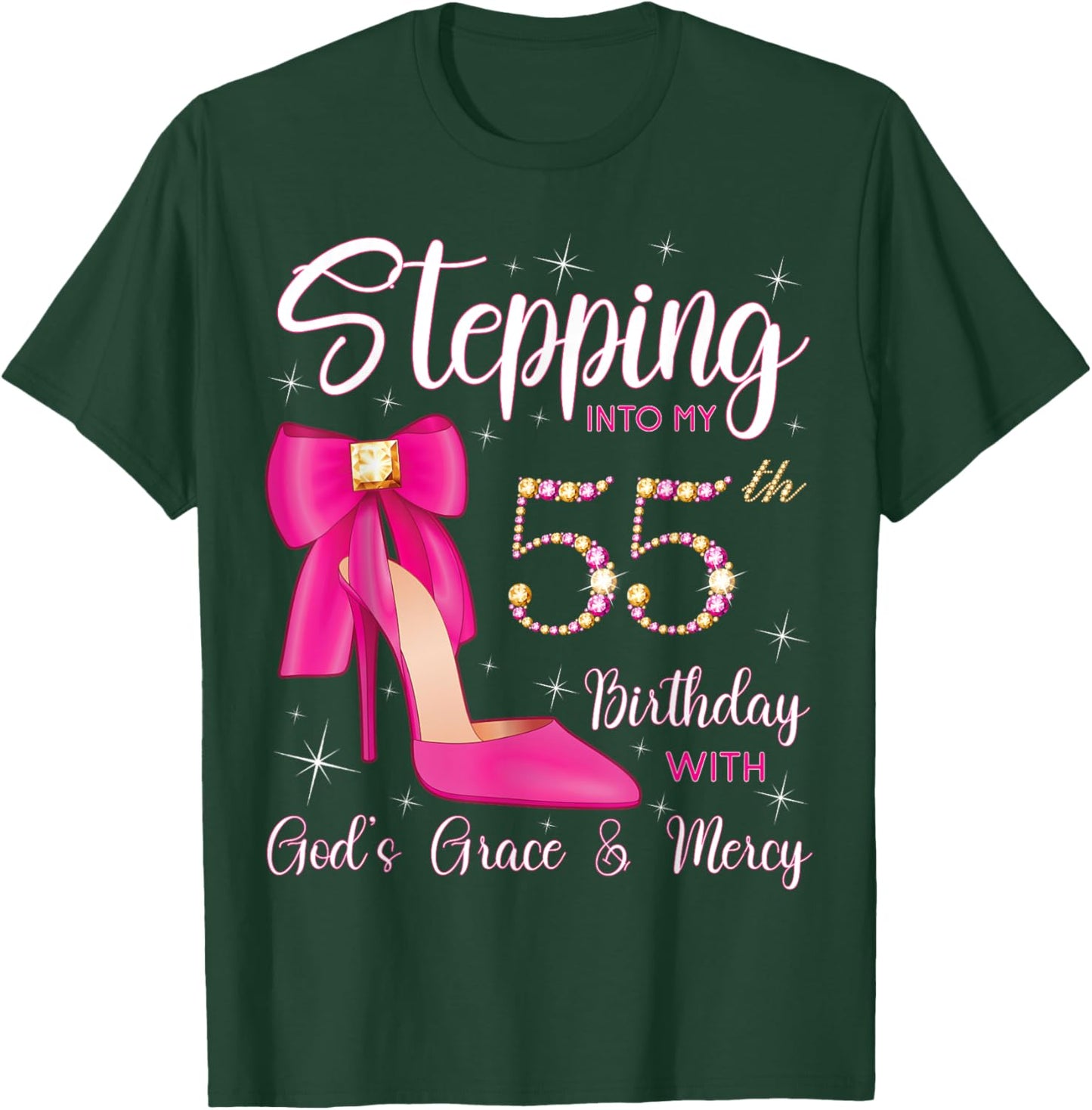 Stepping Into My 55th Birthday With God's Grace And Mercy T-Shirt - T-Shirt | Forest